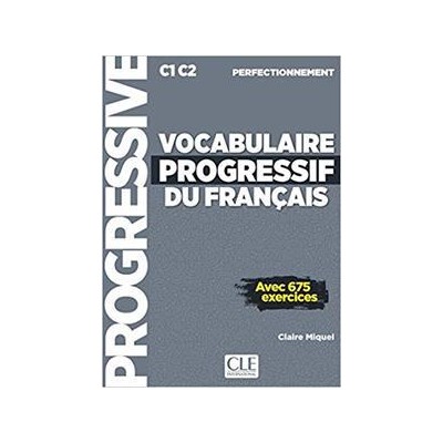 VOCABULAIRE PROGFRESSIF DU FRANCAIS PERFECTIONNEMENT (+CD)AVEC 675 EXERCICES 