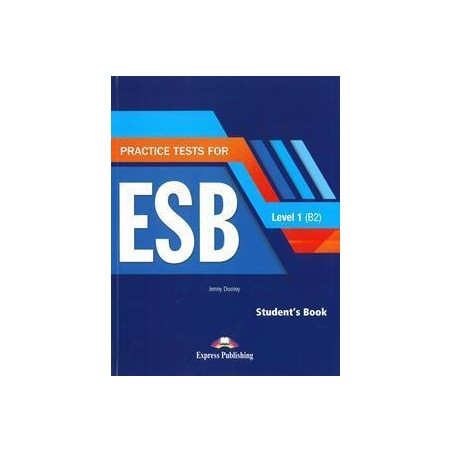 PRACTICE TESTS FOR ESB 1 B2 STUDENT'S BOOK
