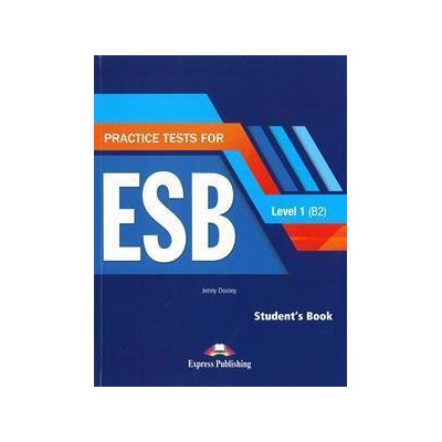 PRACTICE TESTS FOR ESB 1 B2 STUDENT'S BOOK