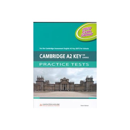 CAMBRIDGE A2 KEY FOR SCHOOLS PRACTICE TESTS