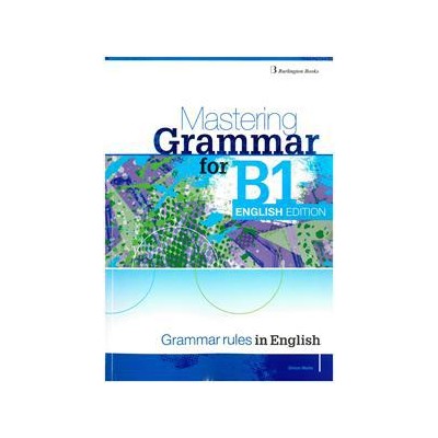 MASTERING GRAMMAR FOR B1 ENGLISH EDITION