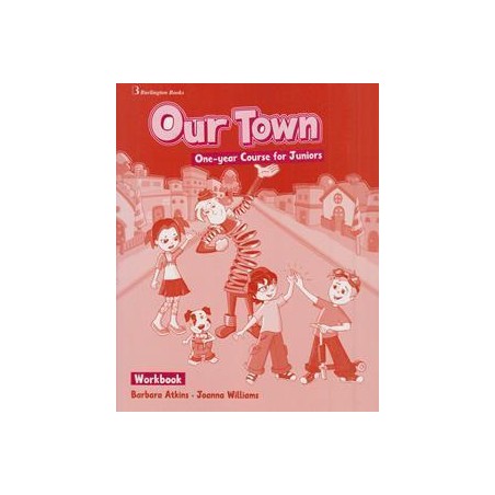 OUR TOWN ONE YERA COURSE FOR JUNIORS WORKBOOK
