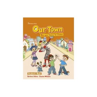OUR TOWN ONE YEAR COURSE FOR JUNIORS STUDENT'S BOOK