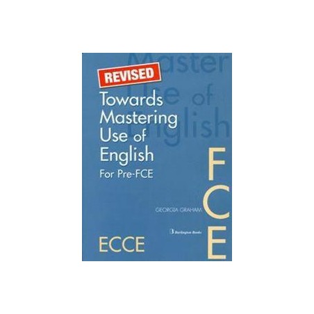 TOWARDS MASTERING USE OF ENGLISH  PRE-FCE ST/BK REVISED