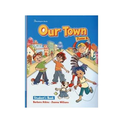 OUR TOWN JUNIOR B STUDENT'S BOOK