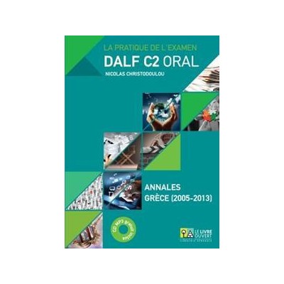 DALF C2 ORAL ANNALES 2005-2013