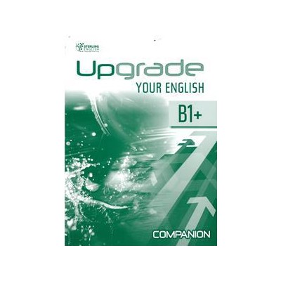 UPGRADE YOUR ENGLISH B1+ COMPANION