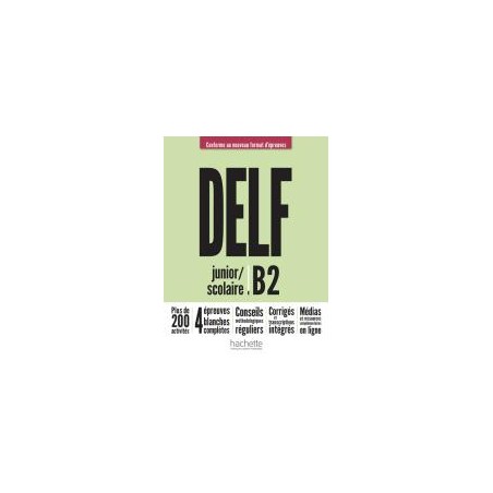 DELF B2 SCOLAIRE ET JUNIOR NOUVEAU FORMAT