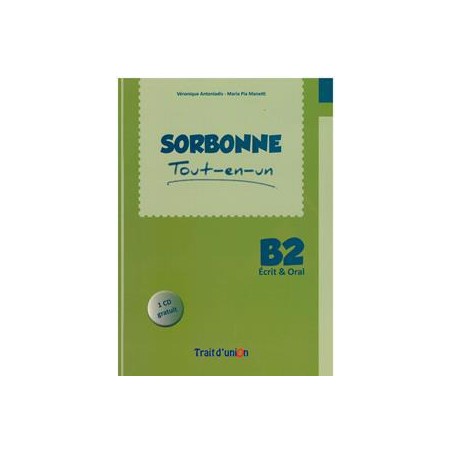 SORBONNE B2 TOUT UEN UN ECRIT + ORAL (+CD)
