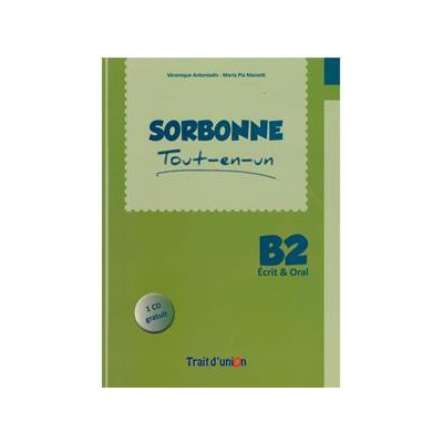 SORBONNE B2 TOUT UEN UN ECRIT + ORAL (+CD)