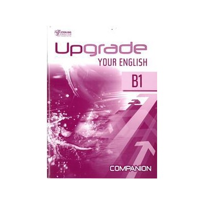 UPGRADE YOUR ENGLISH B1 COMPANION