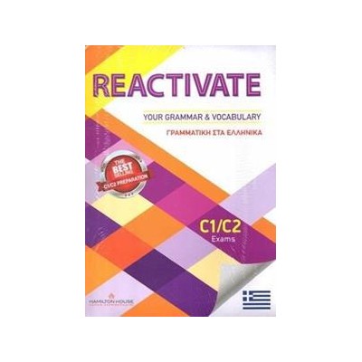 REACTIVATE YOUR GRAMMAR AND VOCABULARY C1/C2 ΣΤΑ ΕΛΛΗΝΙΚΑ