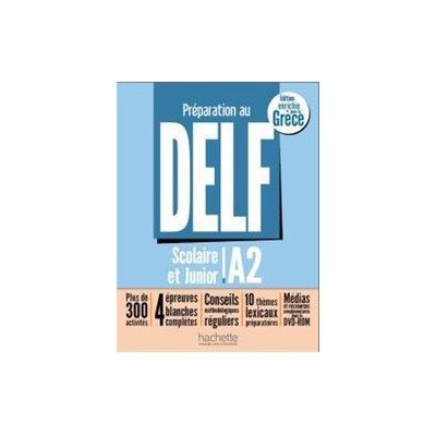 PREPARATION AU DELF SCOLAIRE ET JUNIOR A2 (ECRIT ET ORAL) METHODE POUR LA GRECE (+DVD)