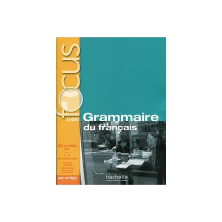 FOCUS GRAMMAIRE DU FRANCAIS A1-B1 (+CD +CORRIGES +PARCOURS DIGITAL)
