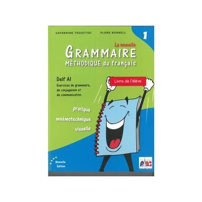 LA NOUVELLE GRAMMAIRE METHODIQUE 1 ELEVE