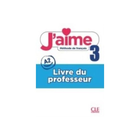 J'AIME 3 LIVRE DU PROFESSEUR