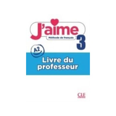 J'AIME 3 LIVRE DU PROFESSEUR