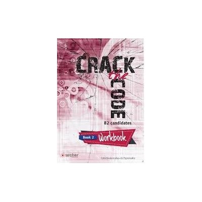 CRACK THE CODE 2 (B2) WORKBOOK 2019