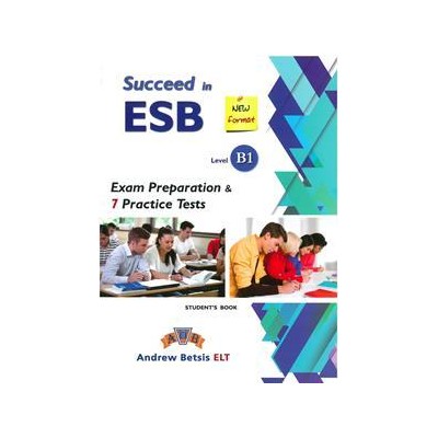 SUCCEED IN ESB B1 7 PRACTICE TESTS ST/BK