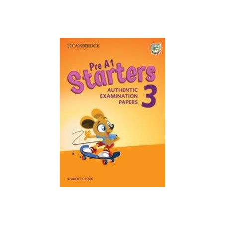PRE A1 STARTERS AUTHENTIC EXAMINATION PAPERS 3 ST/BK