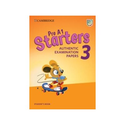 PRE A1 STARTERS AUTHENTIC EXAMINATION PAPERS 3 ST/BK