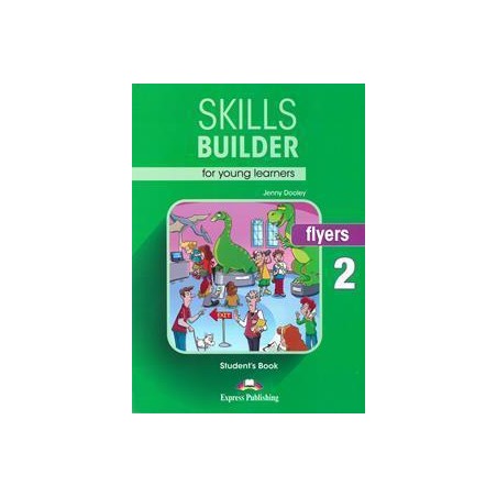 SKILLS BUILDER FOR YOUNG LEARNERS  FLYERS 2