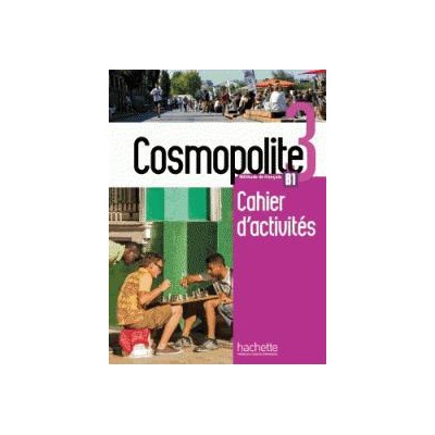 COSMOPOLITE 3 CAHIER D'ACTIVITES