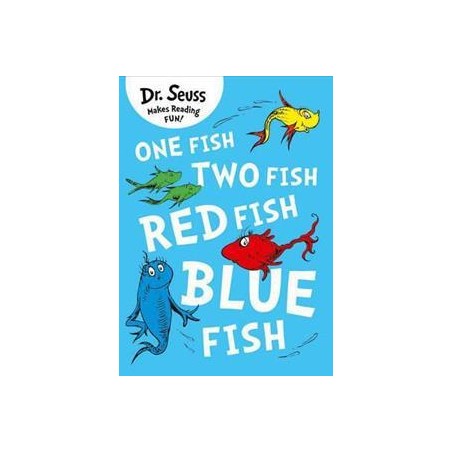 ONE FISH, TWO FISH, RED FISH, BLUE FISH