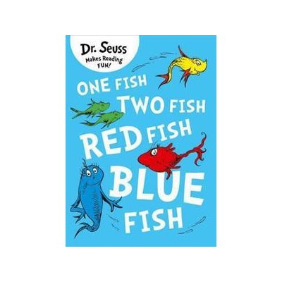 ONE FISH, TWO FISH, RED FISH, BLUE FISH