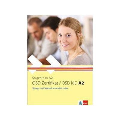 SO GEHT'S ZU A2 OSD ZERTIFIKAT/ OSD KID A2 UBUNGS AND TESTBUCH(+ONLINE AUDIO)