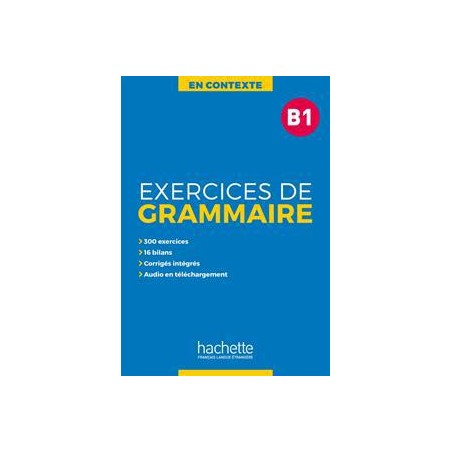 EXERCICES DE GRAMMAIRE EN CONTEXTE B1(+MP3+CORRIGES)