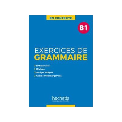 EXERCICES DE GRAMMAIRE EN CONTEXTE B1(+MP3+CORRIGES)