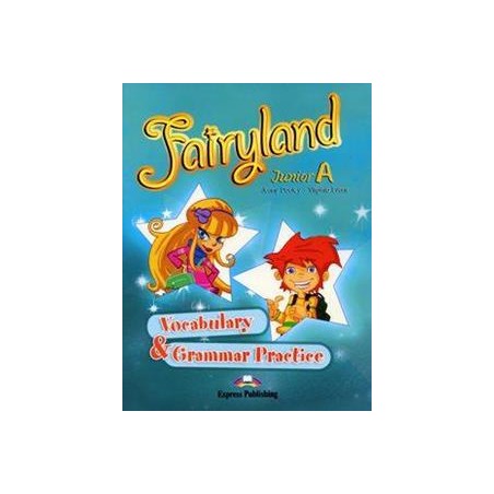 FAIRYLAND JUNIOR A VOCABULARY AND GRAMMAR PRACTICE