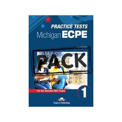 PRACTICE TESTS MICHIGAN ECPE 1 FOR THE REVISED 2021 EXAM