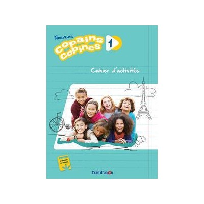NOUVEAU COPAINS COPINES 1 CAHIER D' ACTIVITES